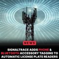 A news graphic showing a cellular tower against a stylised signal-wave background, headlined "SignalTrace adds phone and Bluetooth accessory tagging to automatic license plate readers"